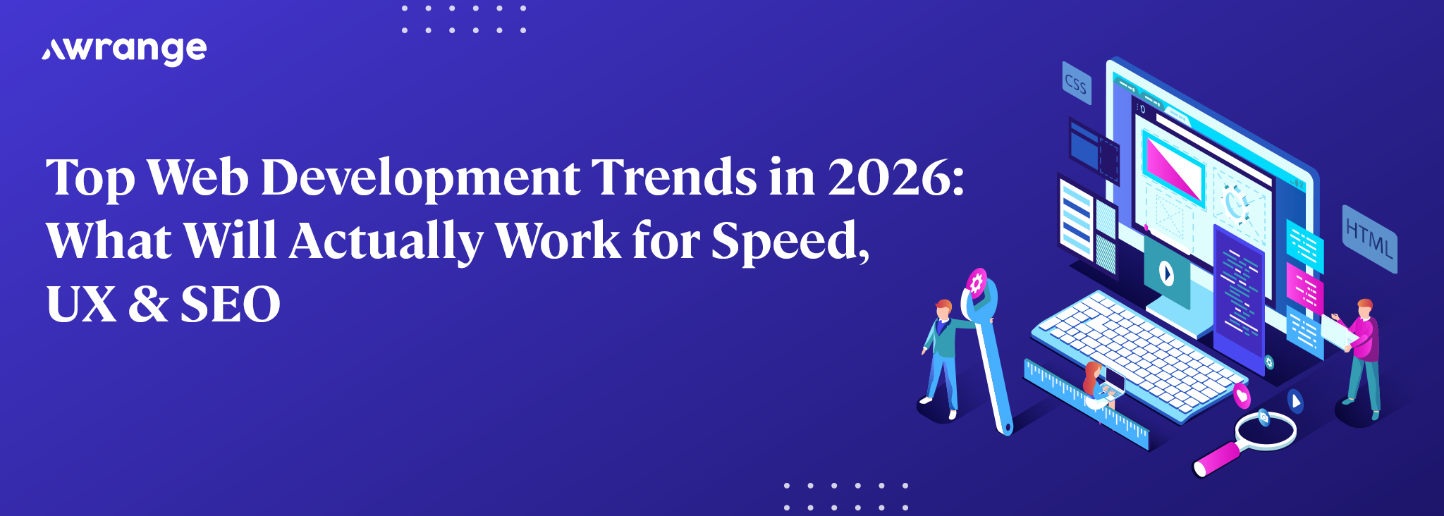 Top Web Development Trends in 2026: What Will Actually Work for Speed, UX &amp; SEO