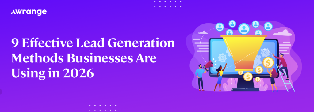 9 Effective Lead Generation Methods Businesses Are Using in 2026 1